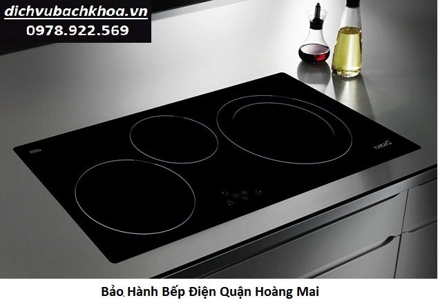 Bảo Hành Bếp Điện Quận Hoàng Mai