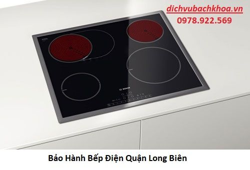 Bảo hành bếp điện Quận Long Biên