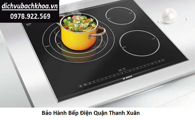 Bảo Hành Bếp Điện Quận Thanh Xuân