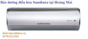 bảo dưỡng điều hòa Sumikura tại Hoàng Mai 