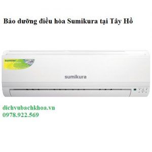 bảo dưỡng điều hòa Sumikura tại Tây Hồ 