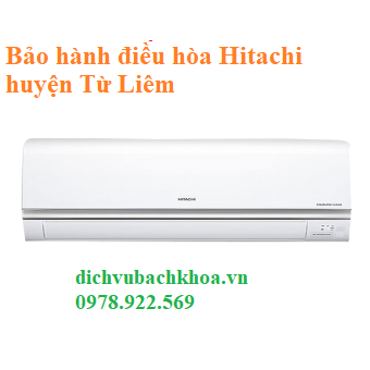 bảo hành điều hòa Hitachi huyện Từ Liêm