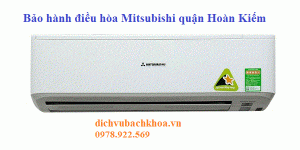 bảo hành điều hòa Mitsubishi quận Hoàn Kiếm