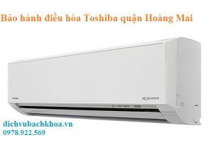 bảo hành điều hòa Toshiba quận Hoàng Mai