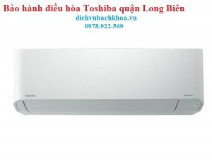 bảo hành điều hòa Toshiba quận Long Biên 