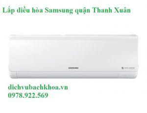 lắp điều hòa Samsung quận Thanh Xuân 
