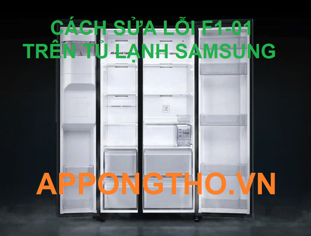 Từng bước sửa lỗi F1-01 tủ lạnh Samsung Inverter