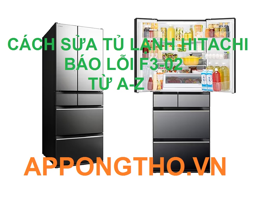 Cùng xóa mã lỗi F3-01 trên tủ lạnh Hitachi với App Ong Thợ
