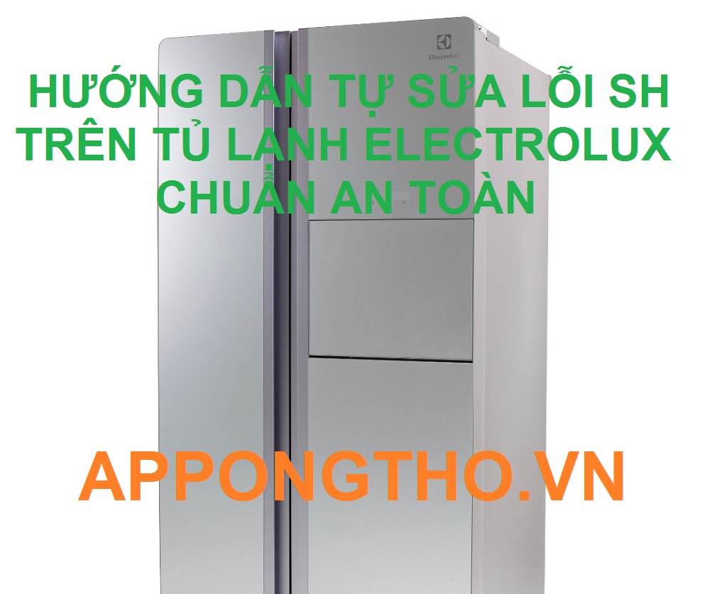 Khi nào thì lỗi SH trên tủ lạnh Electrolux mới được khắc phục?