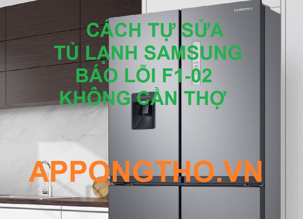 Từng bước xóa lỗi F1-02 trên tủ lạnh Samsung Inverter