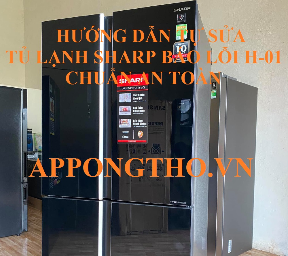 Tủ lạnh Sharp lỗi H-01 chuyện gì đang xảy ra bên trong