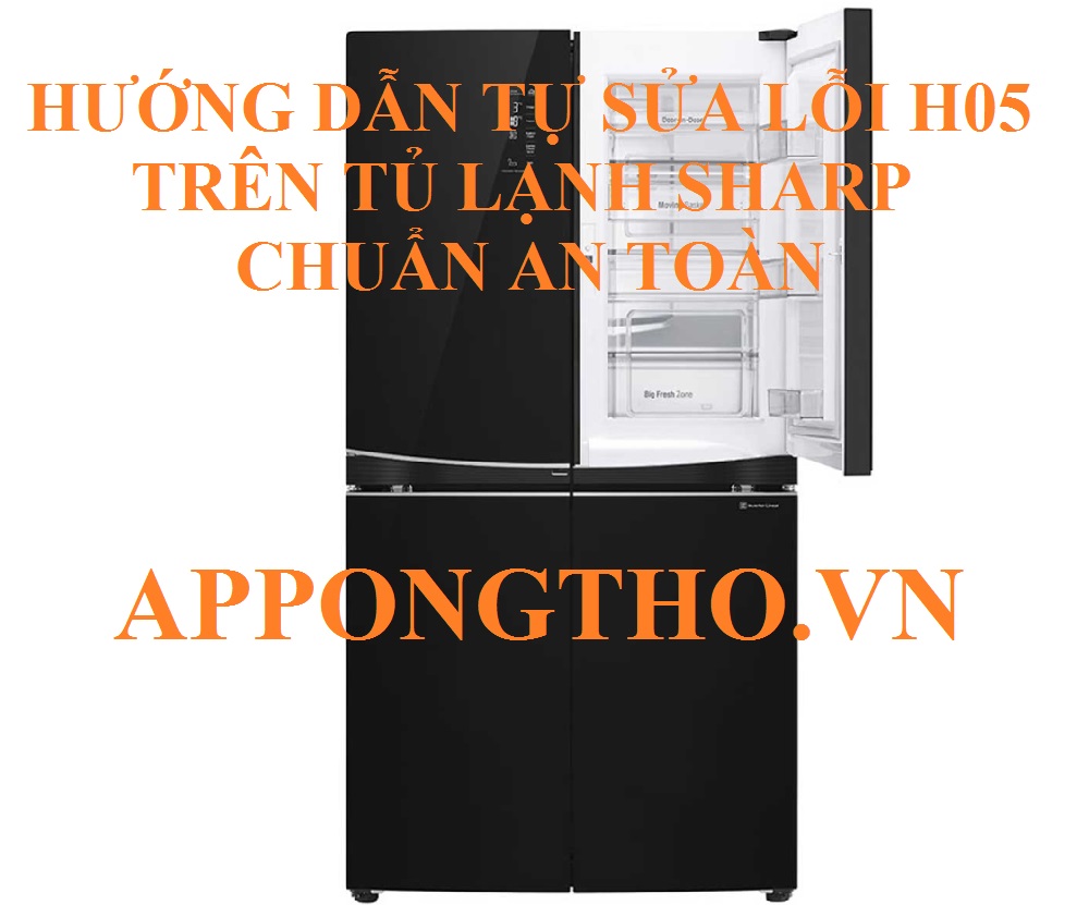 Sửa Lỗi H-05 Tủ Lạnh Sharp Side By Side Nhanh Chóng