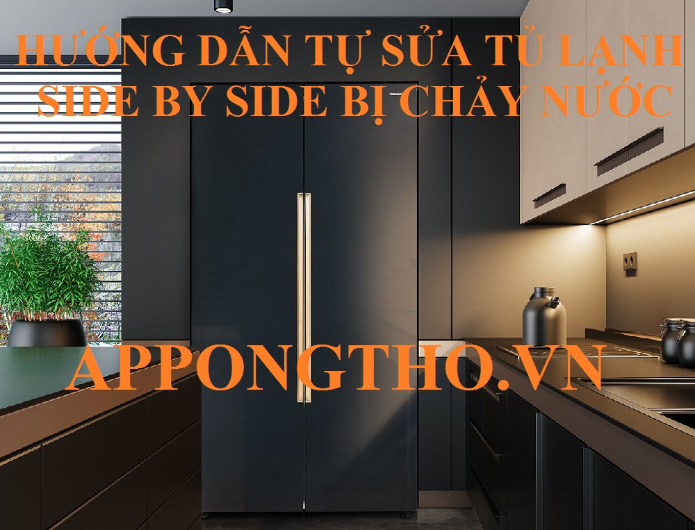 Chảy nước tủ lạnh Side by Side cần gọi thợ sửa không?